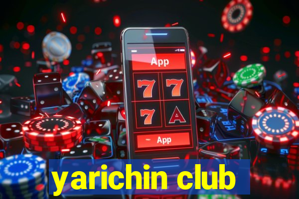 yarichin club